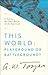 This World: Playground or Battleground?: A Call to the Real World of the Spiritual