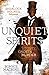 Unquiet Spirits: Whisky, Gh...