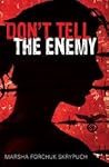 Don't Tell The Enemy