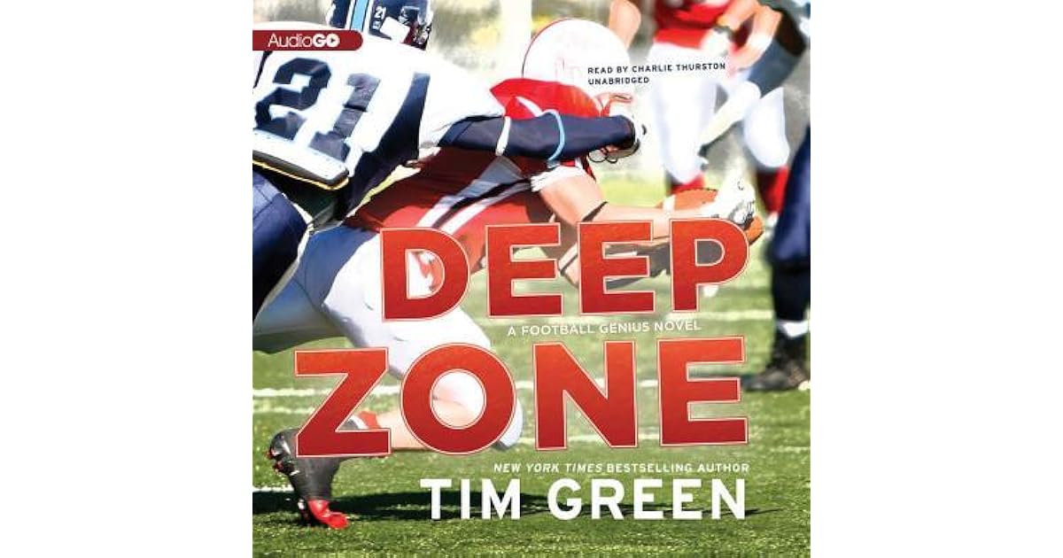 Deep Zone A Football Genius Novel by Tim Green