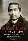 The Unfinished Revolution: Sun Yat-Sen and the Struggle for Modern China