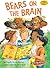 Bears on the Brain