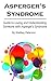 Aspergers Syndrome: Guide t...