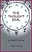 The Thought Dial