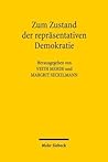 Zum Zustand Der Reprasentativen Demokratie: Beitrage Des Symposiums Anlasslich Des 80. Geburtstags Von Hans Peter Bull (German Edition)