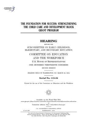 The Foundation for Success: Strengthening the Child Care and Development Block Grant Program