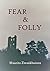 Fear and Folly