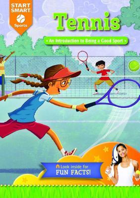 Tennis: An Introduction to Being a Good Sport (Start Smart ™ ― Sports)