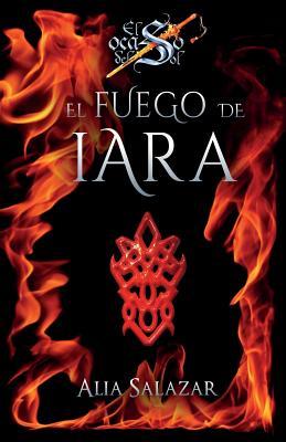 El fuego de Iara: volumen 1 (El ocaso del sol) (Spanish Edition)