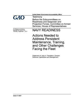 Navy Readiness: Actions Needed to Address Persistent Maintenance, Training, and Other Challenges Facing the Fleet