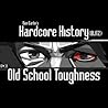 Old School Toughness by Dan Carlin