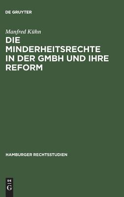 Die Minderheitsrechte in der GmbH und ihre Reform: Zugleich ein Beitrag zum Wesen der GmbH (Hamburger Rechtsstudien, 52) (German Edition)