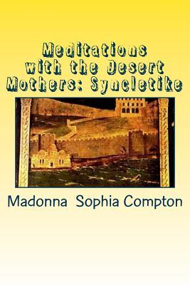 Meditations with the Desert Mothers: Syncletike