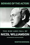 Beware of the Actor! The Rise and Fall of Nicol Williamson Beware of the Actor! The Rise and Fall of Nicol Williamson