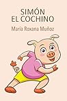 SIMÓN EL COCHINO: Cuento infantil de animales de granja sobre amistad, inclusión y el amor por la lectura (Spanish Edition)