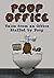 Poop Office: Tales from an ...