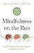 Mindfulness on the Run by Dr Chantal Hofstee