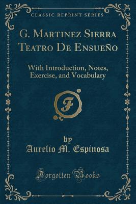 G. Martinez Sierra Teatro De Ensueño