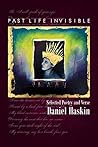 Past Life Invisible by Daniel Haskin
