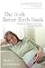 The Irish Better Birth Book: Taking the Mystery and Fear Out of Childbirth