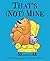 That's (Not) Mine by Anna Kang