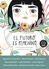 El futuro es femenino by Agustina Guerrero