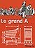 Le grand A