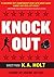 Knockout by K.A. Holt