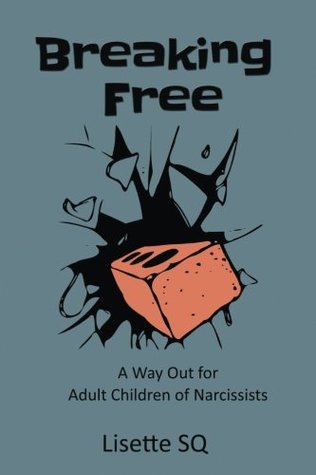 Breaking Free: A Way Out for Adult Children of Narcissists (Paperback)