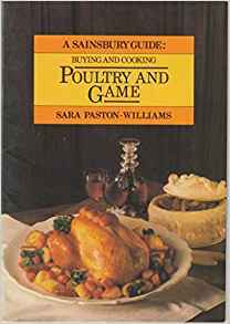 Buying And Cooking Poultry and Game (A Sainsbury Guide)