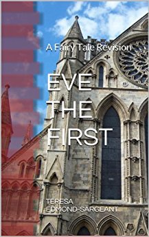 Eve the First: A Fairy Tale Revision (Kindle Edition)