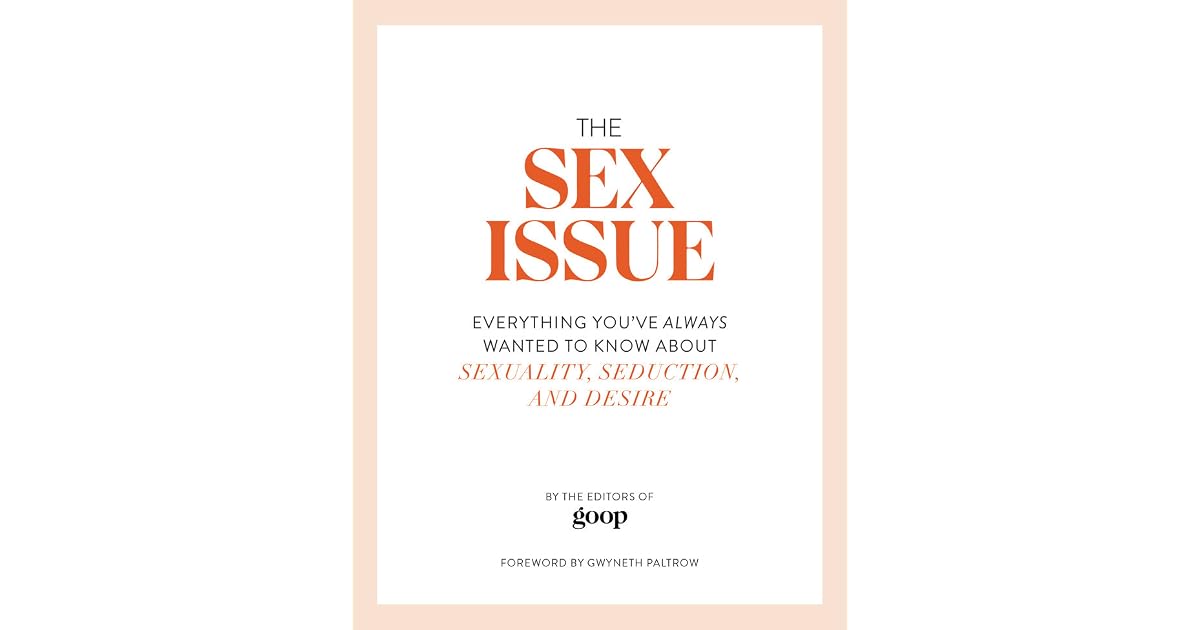 The Sex Issue: Everything You've Always Wanted to Know about Sexuality