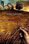 Pandemonium by Daryl Gregory
