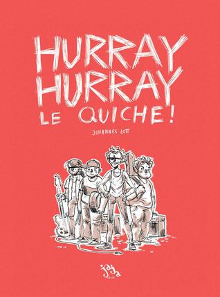 Hurray Hurray Le Quiche! (Paperback)