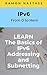 IPv6 Fundamentals: Learn the Basics of how IPv6 works, IPv6 Addresses and IPv6 Subnetting (Computer Networking Series Book 4)