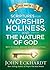 Scriptures for Worship, Holiness, and the Nature of God by John Eckhardt