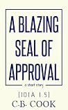 A Blazing Seal of Approval by C.B. Cook
