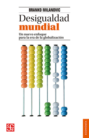 Desigualdad mundial: Un nuevo enfoque para la era de la globalización
