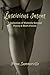 Lascivious Intent: A Collection of Wickedly Sensual Poetry & Short Fiction