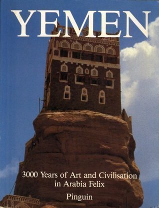 Yemen: 3000 Years of Art and Civilisation in Arabia Felix (Paperback)