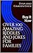 Over 100 Amazing Riddles And Jokes For Families by Evan Chen