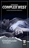 Complex West: Eine Sekunde (German Edition)