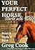 Your Perfect Horse Starts With You by Greg Cook