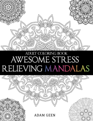 Adult Coloring Book: Awesome Stress Relieving Mandalas