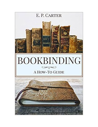 Bookbinding: A How To Guide (Kindle Edition)