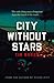 City Without Stars by Tim  Baker