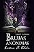 Brujas anónimas - Libro III...