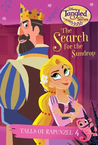 Disney's Tangled the Series: The Search for the Sundrop  (Tales of Rapunzel, #4)