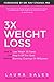 3X Weight Loss by Laura Sales