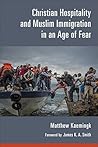 Book cover for Christian Hospitality and Muslim Immigration in an Age of Fear
